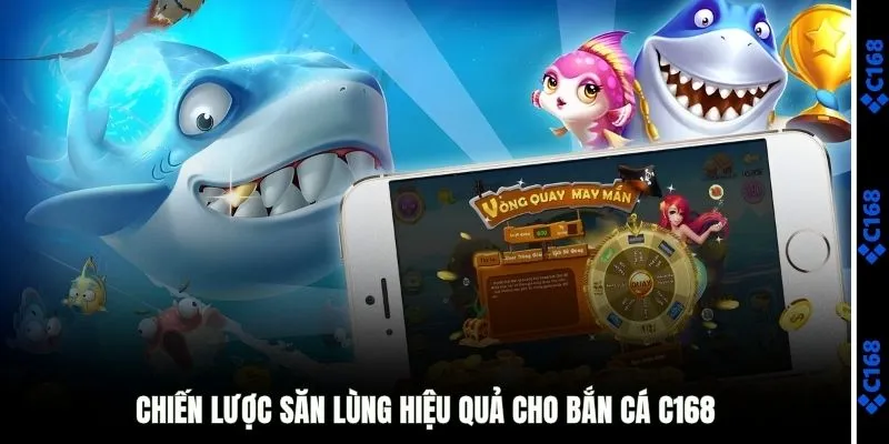 Chiến lược săn cá hiệu quả