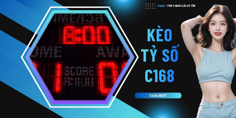 Kèo tỷ số C168